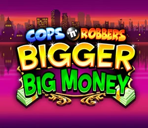 Cops & Robbers Bigger Big Money