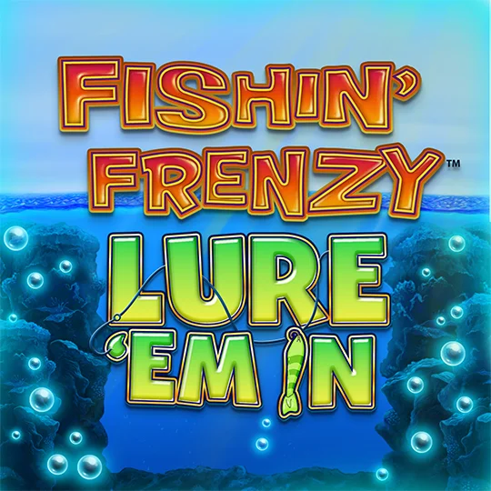 Fishin' Frenzy Lure Em In