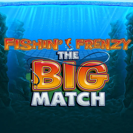Fishin’ Frenzy The Big Match